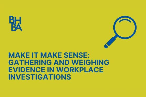 Make it Make Sense: Gathering & Weighing Evidence in Workplace ...